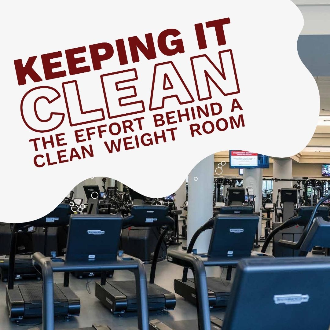The weight room is overlayed with a bubble displaying a text reading, "Keeping It Clean: The Effort Behind A Clean Weight Room."