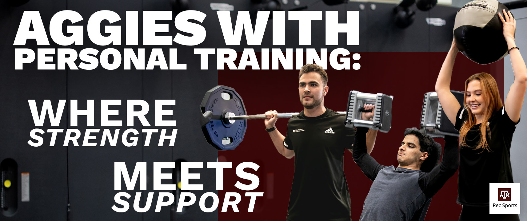 Promotional graphic for Texas A&M Rec Sports personal training featuring the headline “Aggies With Personal Training: Where Strength Meets Support.” Three individuals are shown lifting weights and exercising against a maroon and black gym backdrop with the Texas A&M Rec Sports logo in the corner.