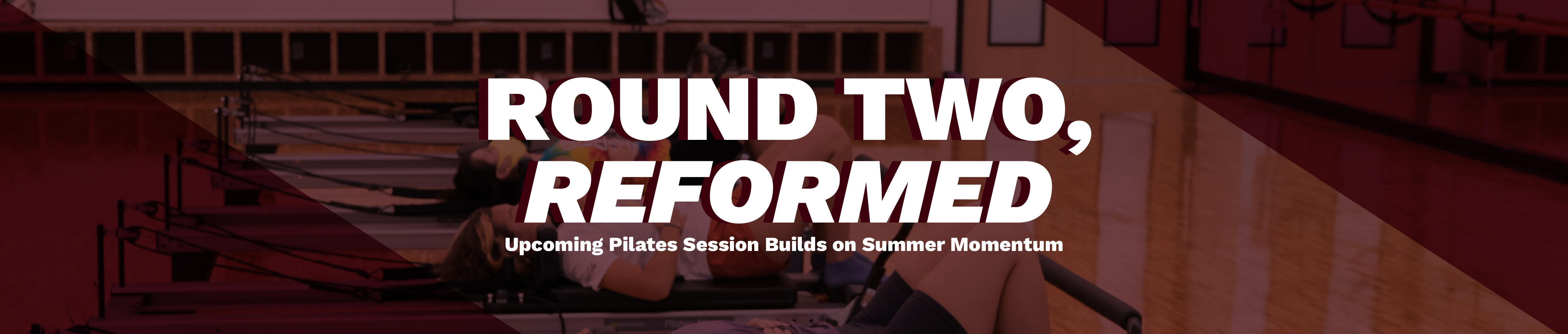 Promotional image for 'Round Two, Reformed' Pilates session, featuring an individual using a Pilates Reformer machine in fitness room.