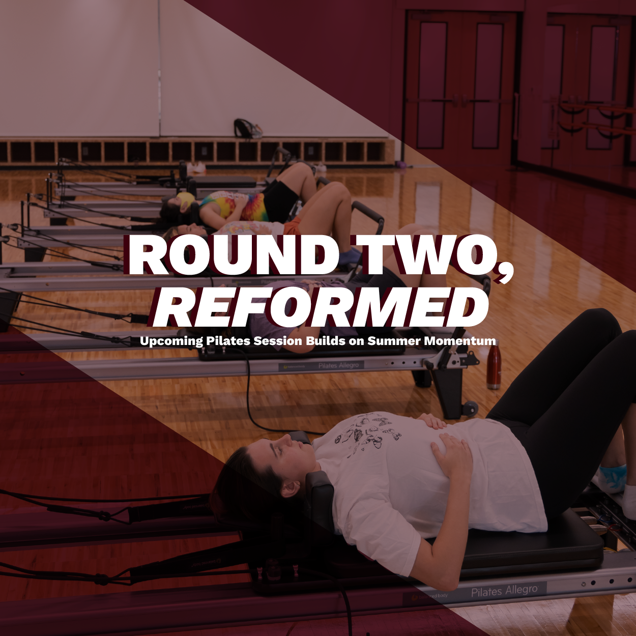 Promotional image for 'Round Two, Reformed' Pilates session, featuring an individual using a Pilates Reformer machine in fitness room.