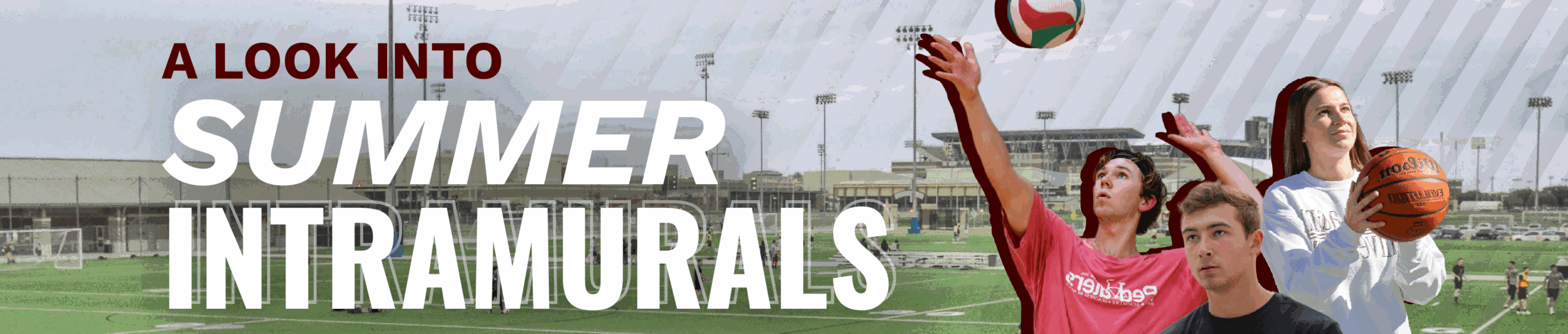 Banner image titled 'A Look into Summer Intramurals' featuring three individuals engaged in different sports activities: one attempting to hit a volleyball, another holding a basketball, and another poised to hit a ping pong ball, with a sports field and stadium in the background.