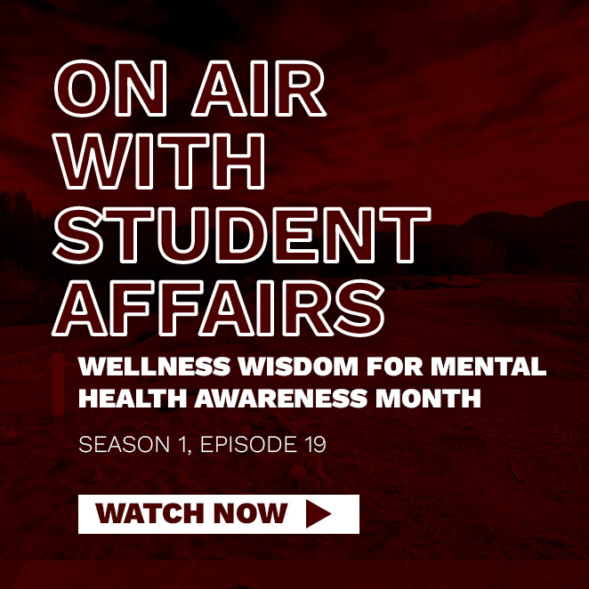 Promotional image for 'On Air with Student Affairs' podcast, featuring an episode on mental health awareness. The text invites viewers to watch now, indicating the content is available for viewing. The background is a maroon landscape.