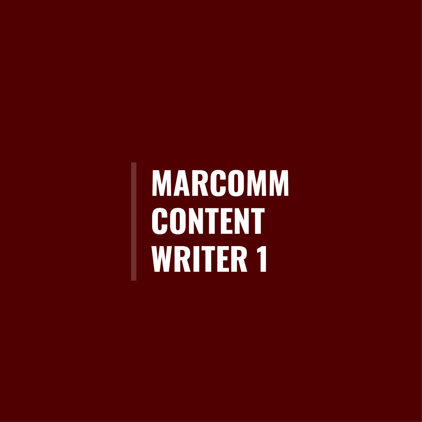 Graphic with maroon background and white bold text reading “Marcomm Content Writer 1” with a vertical maroon line to the left of the text.