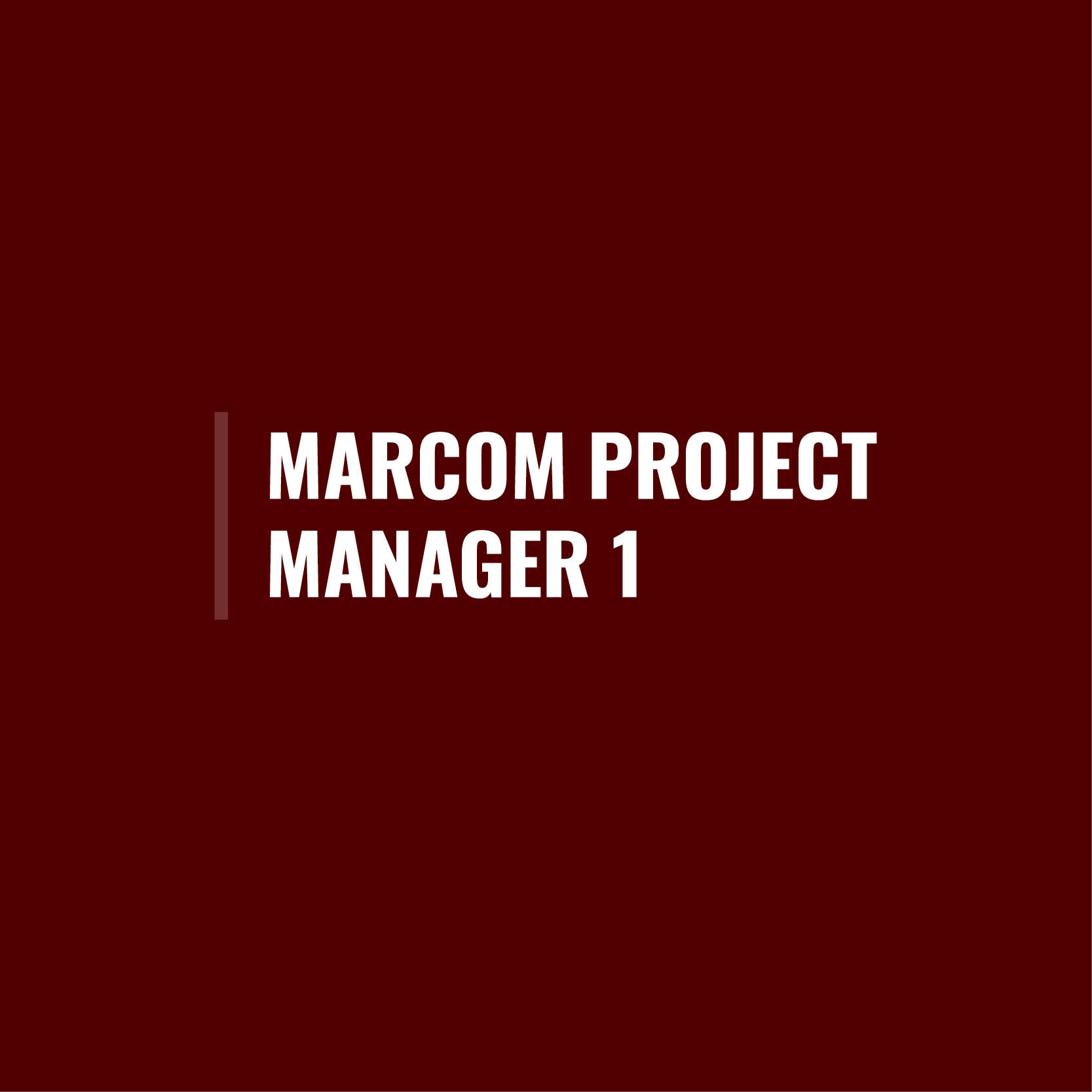 Graphic with maroon background and white bold text reading “Marcomm Project Manager 1” with a vertical maroon line to the left of the text.