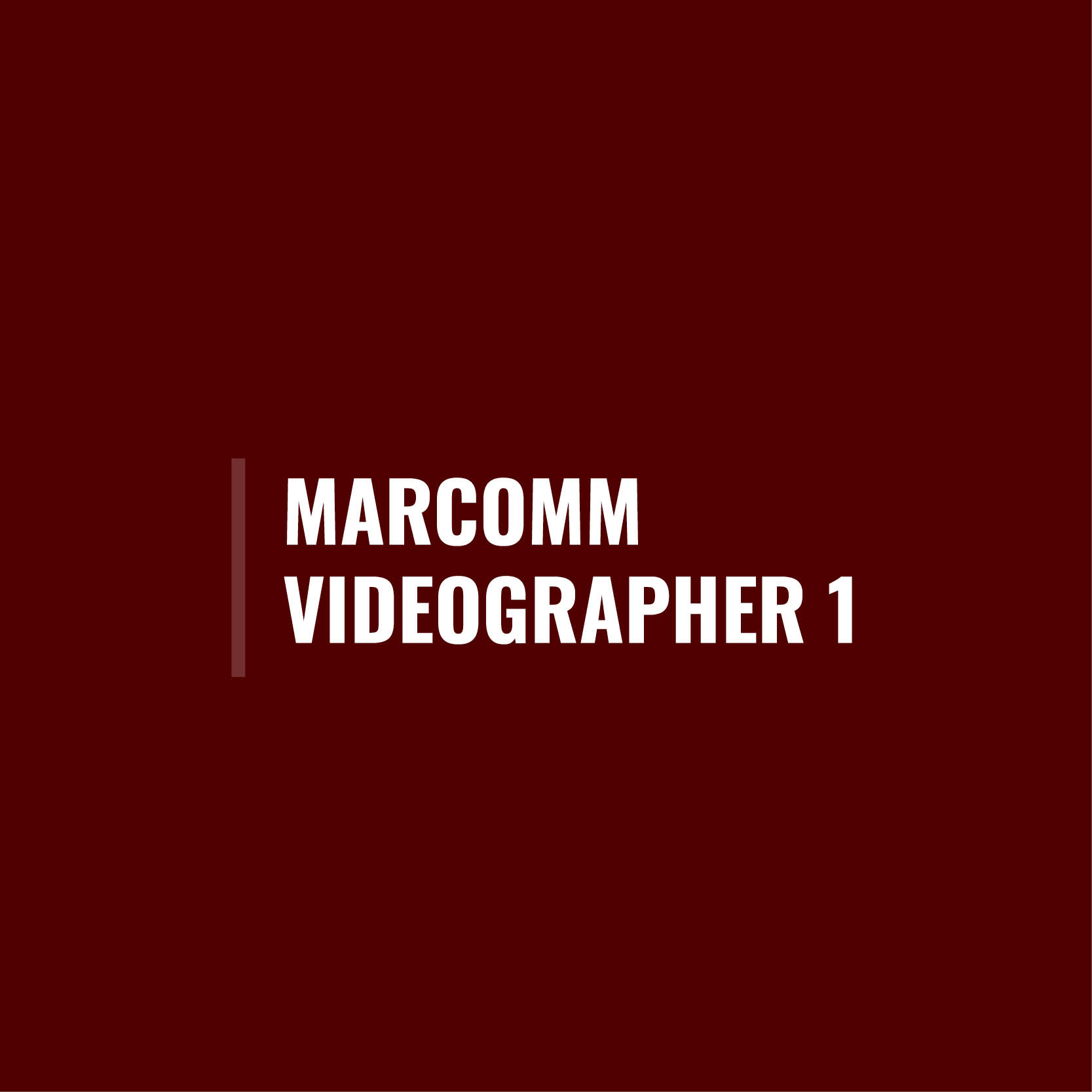 Graphic with maroon background and white bold text reading “Marcomm Videographer 1” with a vertical maroon line to the left of the text.