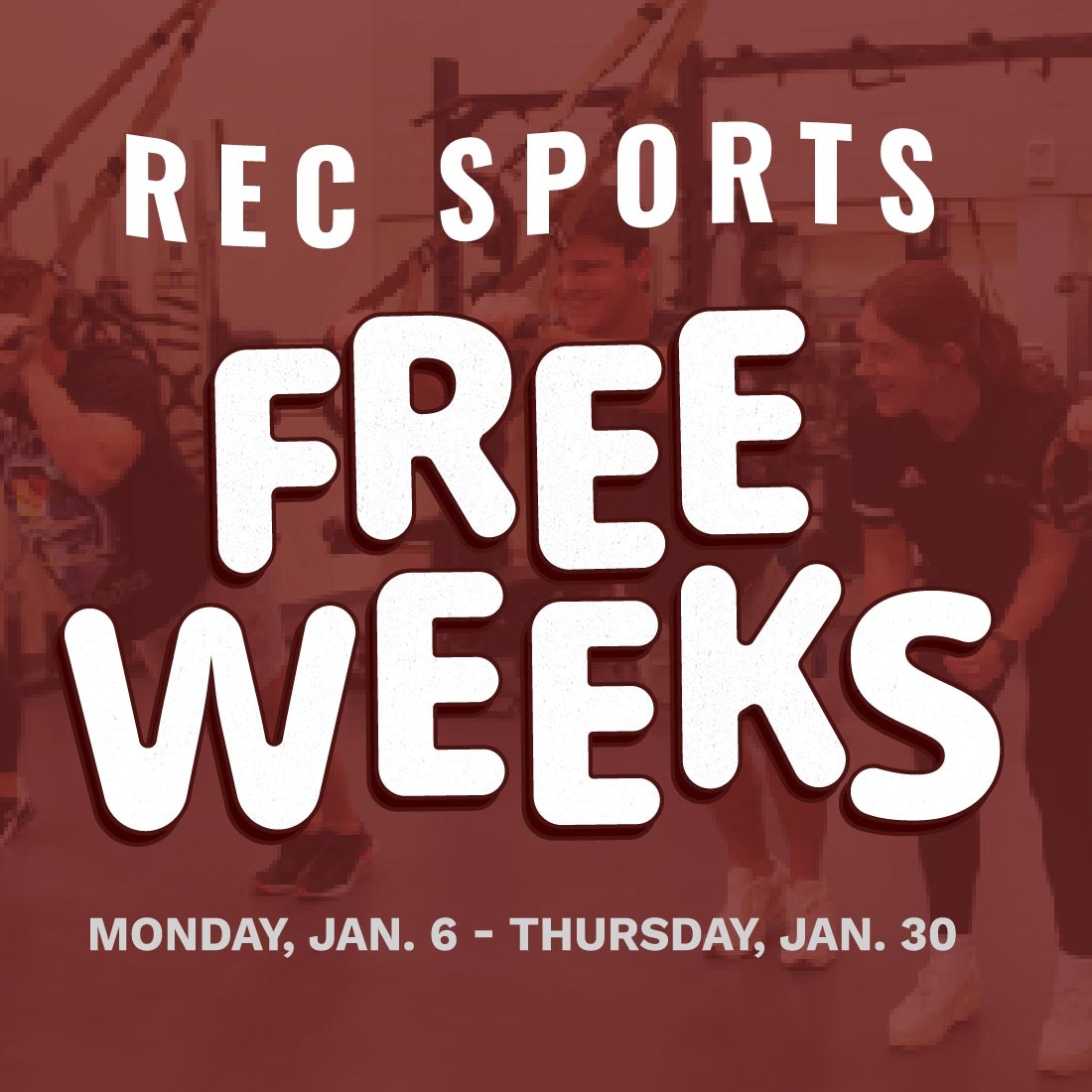 Promotional image for Rec Sports Free Weeks, showing a group of individuals smiling and exercising in the background. Event scheduled from Monday, January 13 to Thursday, January 30.