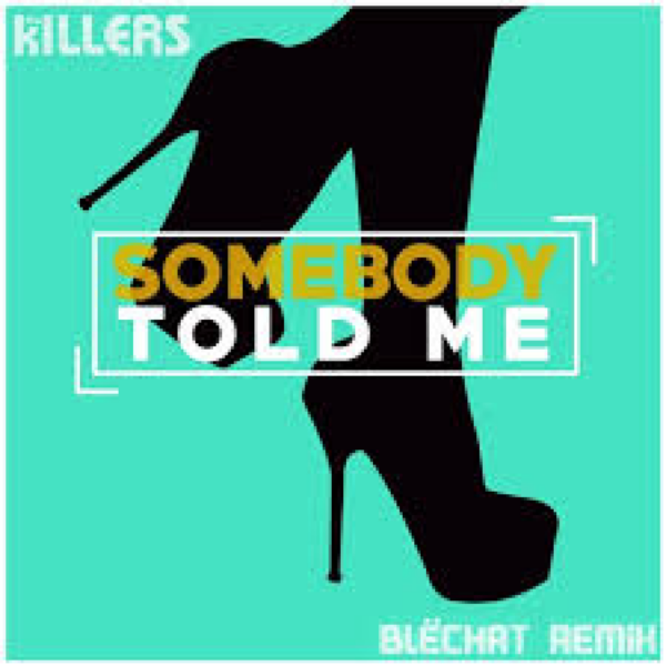 Album cover for "Somebody Told Me" by The Killers featuring a graphic of high-heeled shoes against a teal background.